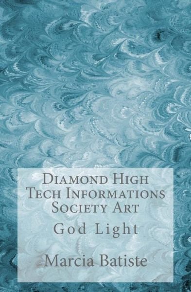 Cover for Marcia Batiste Smith Wilson · Diamond High Tech Informations Society Art: God Light (Paperback Bog) (2014)