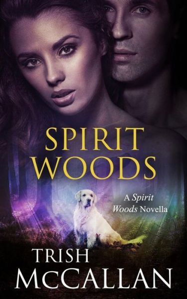 Cover for Trish Mccallan · Spirit Woods: a Spirit Woods Novella (Paperback Book) (2014)