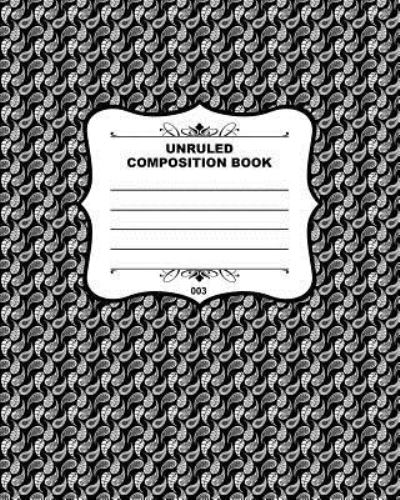 Unruled Composition Book 003 - Joe Dolan - Books - Createspace Independent Publishing Platf - 9781508451778 - February 12, 2015