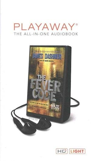 Cover for James Dashner · The Fever Code (Maze Runner, Book Five; Prequel) (N/A) (2016)