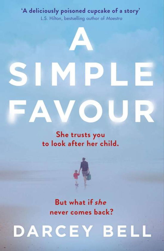 Cover for Darcey Bell · A Simple Favour: An edge-of-your-seat thriller with a chilling twist (Paperback Book) (2017)