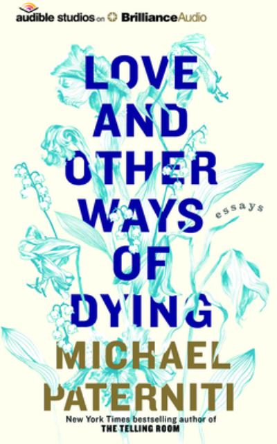 Cover for Michael Paterniti · Love and Other Ways of Dying (CD) (2016)