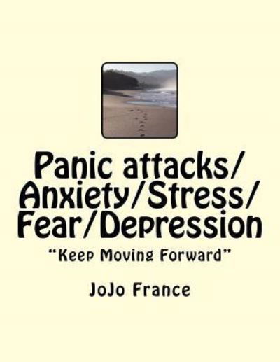 Cover for Jojo France · Panic attacks / Anxiety / Stress / Fear / Depression (Paperback Bog) (2015)