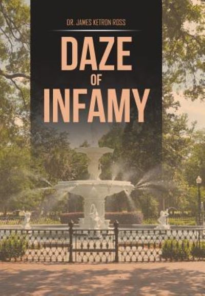 Cover for Dr James Ketron Ross · Daze of Infamy (Hardcover Book) (2016)