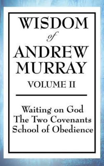 Cover for Andrew Murray · Wisdom of Andrew Murray Volume II (Hardcover Book) (2018)