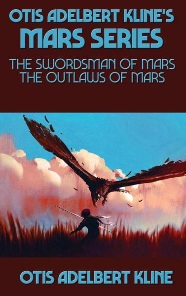 Cover for Otis Adelbert Kline · Otis Adelbert Kline's Mars Series (Innbunden bok) (2021)