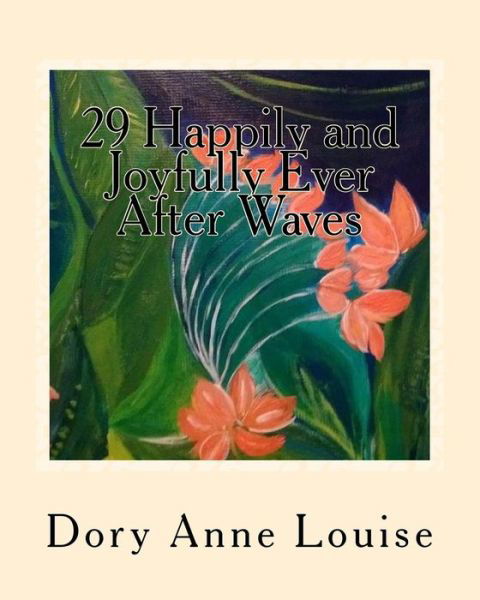 Cover for Dory Anne Louise · 29 Happily and Joyfully Ever After Waves (Pocketbok) (2015)