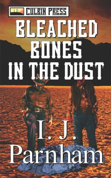 Cover for I J Parnham · Bleached Bones in the Dust (Pocketbok) (2020)