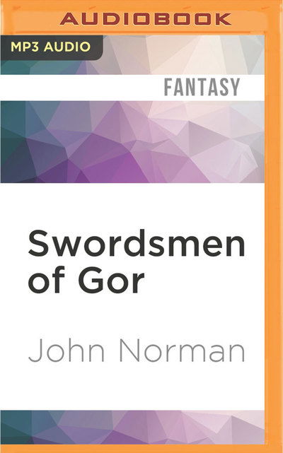 Cover for John Norman · Swordsmen of Gor (MP3-CD) (2016)