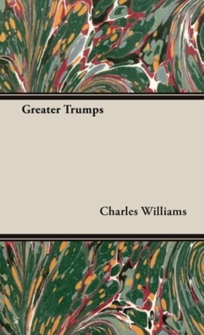 Greater Trumps - Charles Williams - Livros - Freeman Press - 9781528772778 - 7 de outubro de 2022