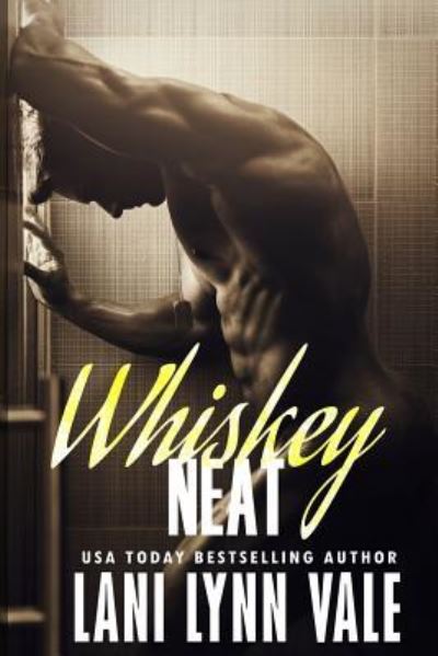 Cover for Lani Lynn Vale · Whiskey Neat (Paperback Book) (2016)