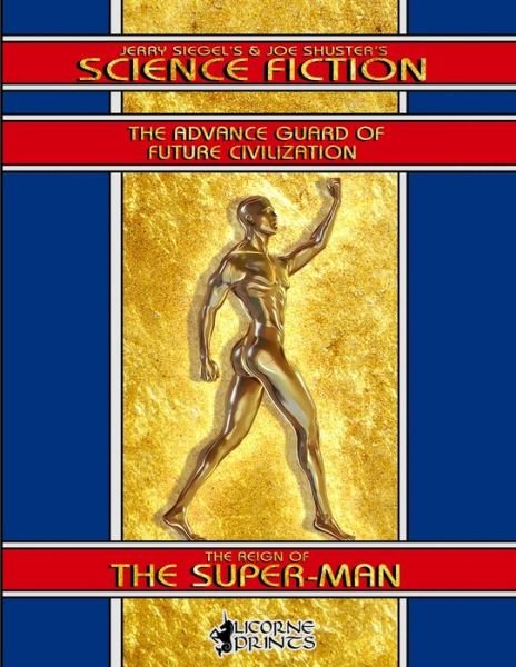 Cover for Jerry Siegel · Jerry Siegel's &amp; Joe Shuster's Science Fiction: The Reign of the Super-Man (Paperback Book) (2016)