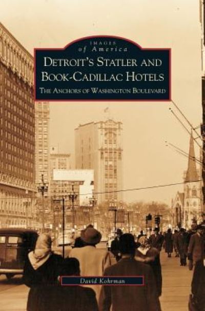 Cover for David George Kohrman · Detroit's Statler and Book-Cadillac Hotels (Hardcover Book) (2002)