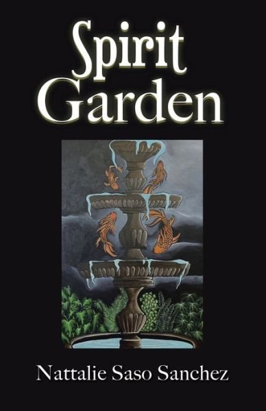 Nattalie Saso Sanchez · Spirit Garden (Book) (2020)