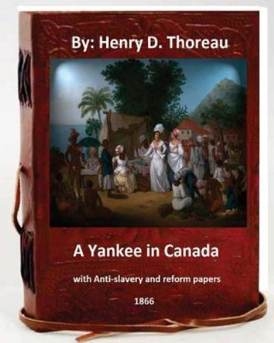 Cover for Henry D Thoreau · A Yankee in Canada, with Anti-slavery and reform papers. (Original Classics) (Paperback Book) (2016)