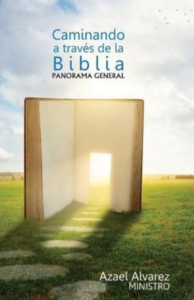 Cover for Azael Alvarez a a · Caminando a Traves de la Biblia (Taschenbuch) (2016)
