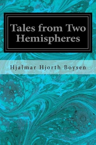 Cover for Hjalmar Hjorth Boysen · Tales from Two Hemispheres (Taschenbuch) (2016)
