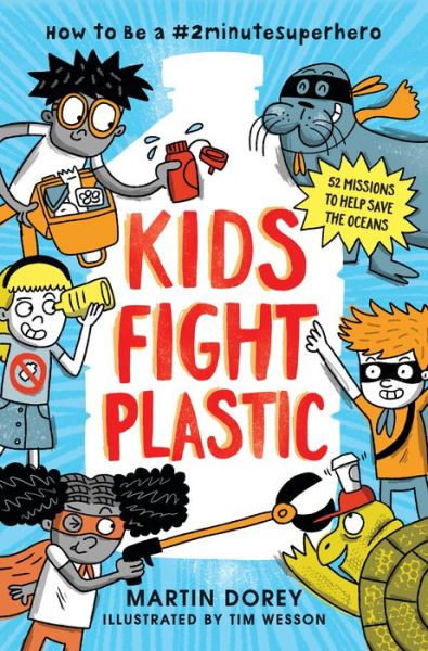 Cover for Martin Dorey · Kids Fight Plastic How to Be A #2minutesuperhero (Book) (2020)