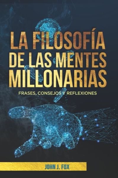 Cover for John J Fox · La filosofia de las mentes millonarias (Paperback Book) (2016)
