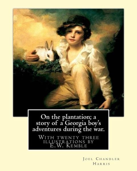 Cover for E W Kemble · On the plantation; a story of a Georgia boy's adventures during the war. (Paperback Book) (2016)