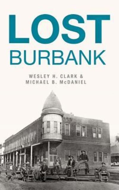 Cover for Wesley H Clark · Lost Burbank (Hardcover Book) (2016)