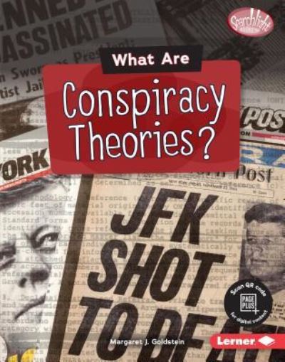 What Are Conspiracy Theories? - Margaret J. Goldstein - Books - Lerner Publishing Group - 9781541555778 - August 1, 2019