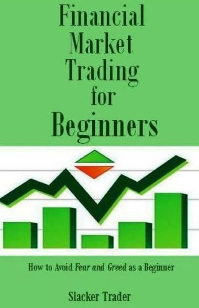 Cover for Slacker Trader · Financial Market Trading for Beginners (Pocketbok) (2017)