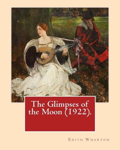 Cover for Edith Wharton · The Glimpses of the Moon (1922). By (Paperback Book) (2017)