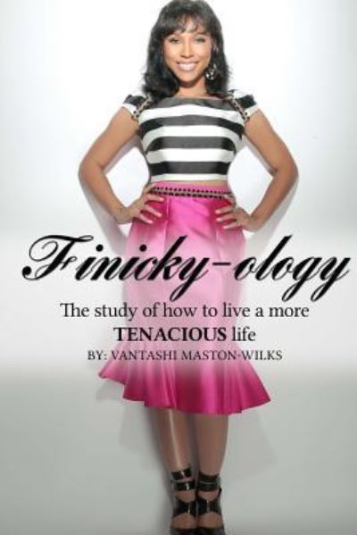 Cover for Vantashi Maston-Wilks · Finicky-ology (Paperback Book) (2017)