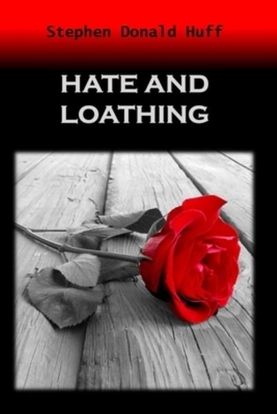 Cover for Stephen Donald Huff · Hate and Loathing (Paperback Book) (2014)