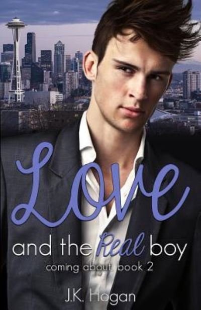 Cover for J K Hogan · Love and the Real Boy (Paperback Book) (2017)