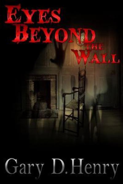 Cover for Gary D. Henry · Eyes Beyond The Wall (Paperback Book) (2017)