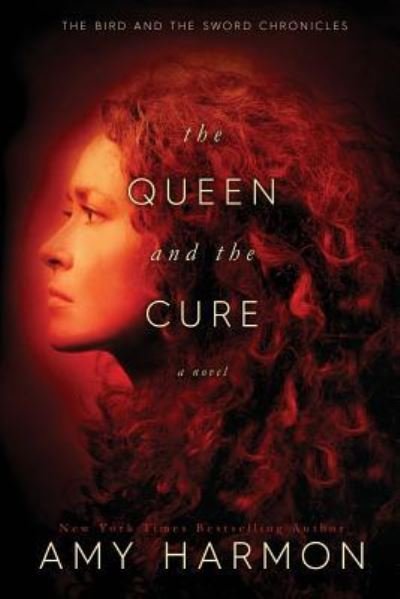 Cover for Amy Harmon · The Queen and the Cure (Paperback Book) (2017)