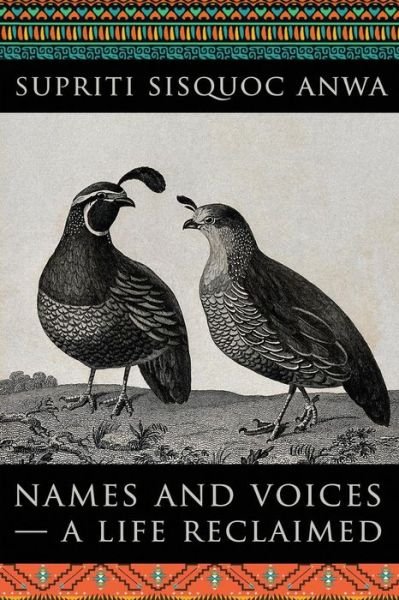 Cover for Supriti Sisquoc Anwa · Names and Voices - A Life Reclaimed (Paperback Book) (2017)