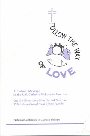 Cover for United States Conference of Catholic Bishops · Follow the Way of Love (Paperback Book) (1993)