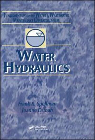 Cover for Frank R. Spellman · Water Hydraulics: Fundamentals for the Water and Wastewater Maintenance Operator - Fundamentals for the Water and Wastewater Main Operator Series (Hardcover Book) (2000)