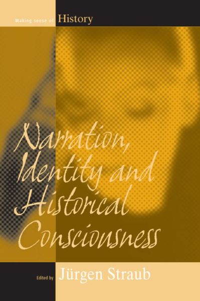 Cover for Jurgen Straub · Narration, Identity, and Historical Consciousness (Hardcover Book) (2005)