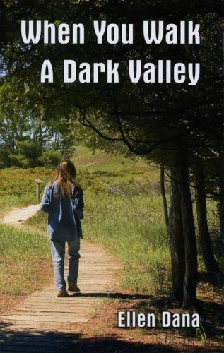 Cover for Ellen Dana · When You Walk a Dark Valley (Paperback Book) (2007)
