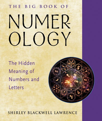 The Big Book of Numerology: The Hidden Meaning of Numbers and Letters - Lawrence, Shirley Blackwell (Shirley Blackwell Lawrence) - Books - Red Wheel/Weiser - 9781578636778 - September 6, 2019