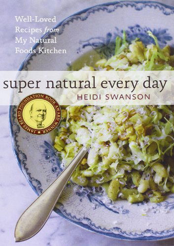 Cover for Heidi Swanson · Super Natural Every Day: Well-loved Recipes from My Natural Foods Kitchen (Paperback Book) [4.1.2011 edition] (2011)