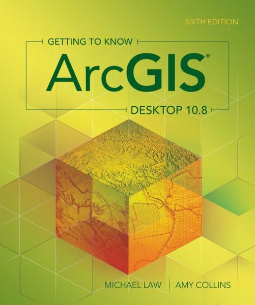 Cover for Michael Law · Getting to Know ArcGIS Desktop 10.8 - Getting to Know ArcGIS (Paperback Book) [Sixth edition] (2022)