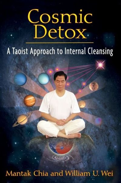 Cosmic Detox: A Taoist Approach to Internal Cleansing - Mantak Chia - Livros - Inner Traditions Bear and Company - 9781594773778 - 25 de abril de 2011