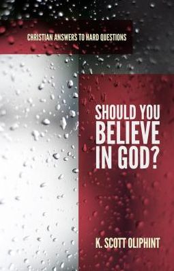 Cover for K. Scott Oliphint · Should You Believe in God - Apologia Booklets (Paperback Book) (2013)