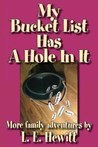 Cover for L E Hewitt · My Bucket List Has a Hole in It (Paperback Book) (2015)