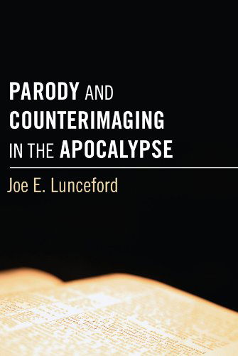 Cover for Joe E. Lunceford · Parody and Counterimaging in the Apocalypse: (Paperback Book) (2009)