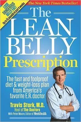 Cover for Stork, Travis, M.D. · The Lean Belly Prescription: The Fast and Foolproof Diet and Weight-Loss Plan from America's Top Urgent-Care Doctor (Paperback Book) (2012)