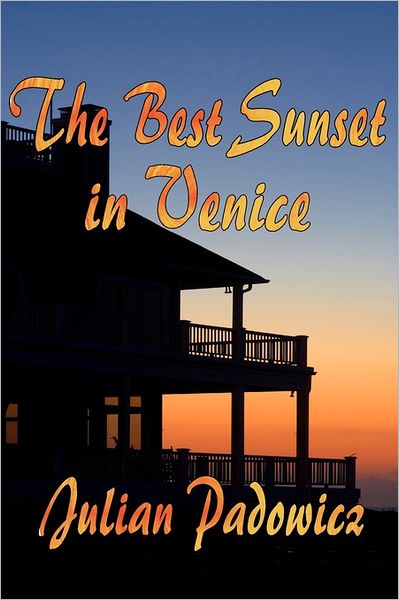 Cover for Julian Padowicz · The Best Sunset in Venice (Paperback Book) (2011)