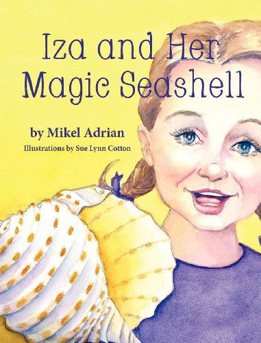 Cover for Mikel Adrian · Iza and Her Magic Seashell (Hardcover Book) (2012)