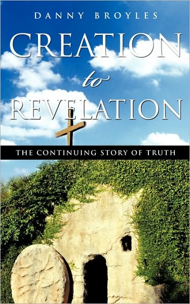 Cover for Danny Broyles · Creation to Revelation (Paperback Book) (2009)
