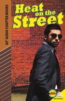 Heat on the Street (Av2 Audio Chapter Books) - Josh Anderson - Books - Av2 by Weigl - 9781621279778 - September 15, 2013